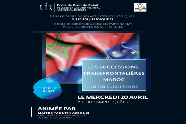 Conférence débat "Les successions transfrontalières Maroc – Union Européenne"